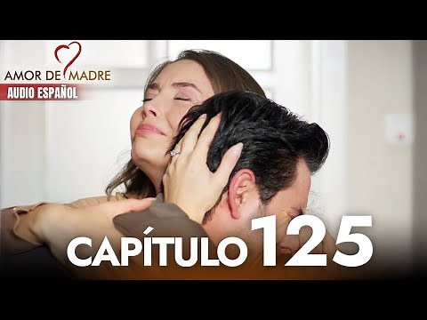 Amor de Madre Capitulo 125 Completo en Español - Serie Turca Doblada al Español | Canım Annem