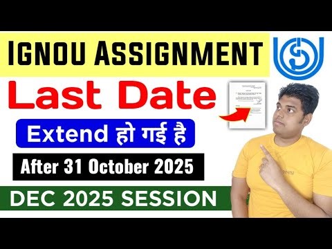 IGNOU DEC 2025 Assignment Submit Last Date Extended Again | Ignou Assignment Last Date December 2025