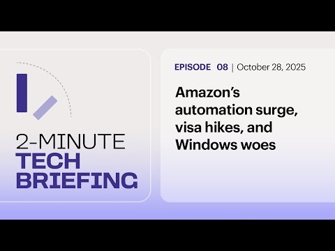 Amazon’s automation surge, visa hikes, and Windows woes | Ep. 8