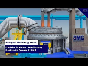 Precision in Motion | Top-Charging Electric Arc Furnace by SMG