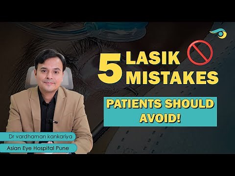 5 Mistakes Patients Make Before or After LASIK | Avoid These for Better Results