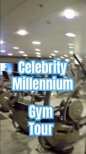 Gym Tour Celebrity Millennium Cruise Ship Post Refurbishment #celebritycruise