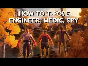 How to T-Pose as Engineer, Medic, Spy in TF2 All-Class Method (Still Working 2024)