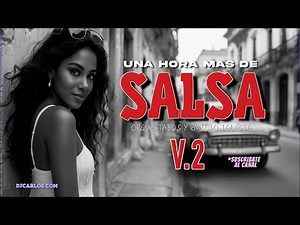 SALSA MIX Volumen 2 🔥 Una Hora Mas de Salsa Cubana ( 1 Hour Party Mix )
