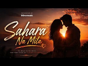 Sahara Na Mila | official music video | blincmusic | Emotional Hindi Song 2025