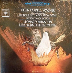 Eileen Farrell / Wagner, Leonard Bernstein, New York Philharmonic - Götterdämmerung (Brünnhilde's Immolation Scene) / Wesendonck Songs)