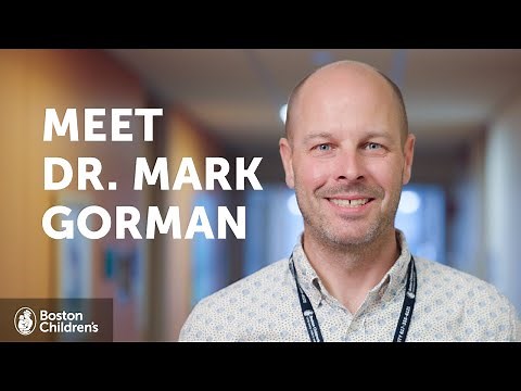 Meet Dr. Mark Gorman | Boston Children’s Hospital