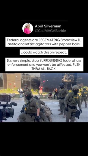 April Silverman - Political & Pop Culture Commentator 🇺🇸 🎙️ on Instagram: "Federal agents are DECIMATING Broadview IL antifa and leftist agitators with pepper balls. I could watch this on repeat. It’s very simple: stop SURROUNDING federal law enforcement and you won’t be affected. PUSH THEM ALL BACK! _____________ Tags 🔖: Rachel maddow . Mark cuban . Ice . Immigrants . Immigration. Border patrol . Federal agents . Police. Law enforcement. Eric Adams . Andrew Cuomo . Zohran Mamdani . New York
