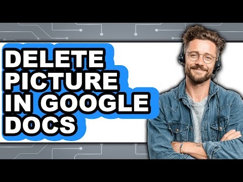 How to Delete Picture in Google Docs - Easy Guide