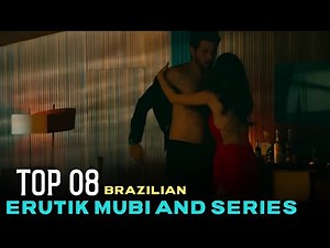 8 Brazilian (18+) Movies And Web Series | Brazilian Romance | Netflix, Hulu & Prime Video