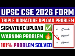 UPSC Signature Upload Problem 2026 ✅ UPSC Form Triple Signature Upload Problem🔥UPSC Signature Upload