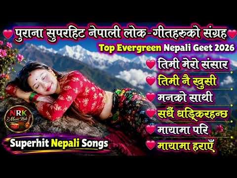 🎶 Top Evergreen Nepali Lok Geet Hits 2026 | Trending Romantic & Danceable Folk Songs