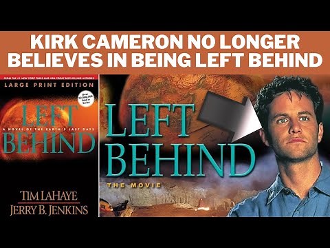 Kirk Cameron Has Left Behind the Idea of Being Left Behind in Pre Tribulation Rapture