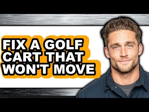How to Fix a Golf Cart That Won't Move (Full Guide)