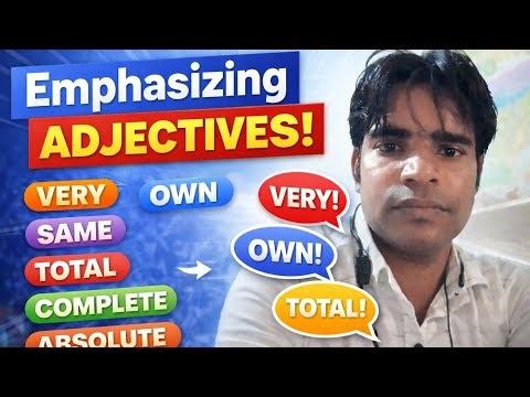 Emphasizing adjectives ,very,own,total,same, complete, absolute