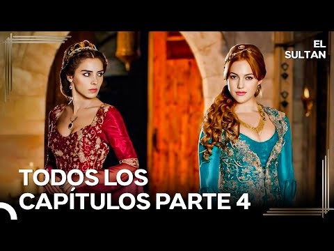 El Sultán Todos Los Capítulos | Parte 4