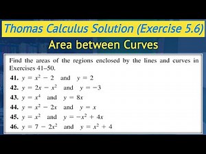 Thomas calculus exercise 5.6 Q41 to Q46 | Area between the two curves || Lec 46