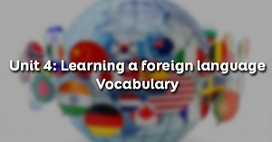 Unit 4 lớp 9 Vocabulary - Từ vựng Learning a foreign language