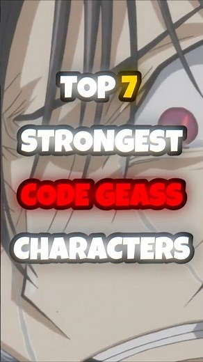 TOP 7 STRONGEST CODE GEASS CHARACTERS #codegeass #lelouchvibritannia #lelouch