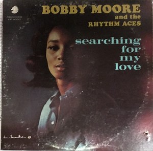 Bobby Moore & The Rhythm Aces - Searching For My Love
