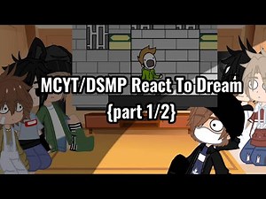 MCYT/DSMP React To Dream {part 1/2}
