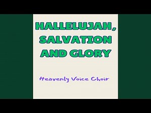 Hallelujah, Salvation and Glory