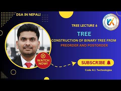 Binary Tree Construction in Nepali | From Preorder & Postorder | DSA Tree Lecture 6