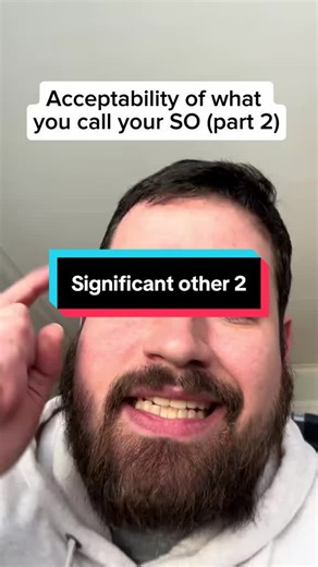 What do you call your significant other? part 2! | significant other