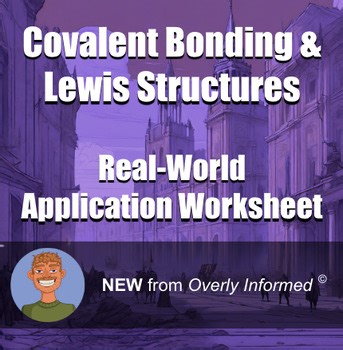 Covalent Bonding & Lewis Structures Real-World Application Worksheet