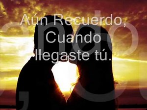 Sin Bandera- Y llegaste tú (Letra)