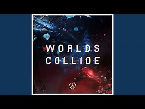 Worlds Collide
