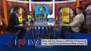'GMFB' reacts to Bears, Texans playing in 2024 Hall of Fame Game