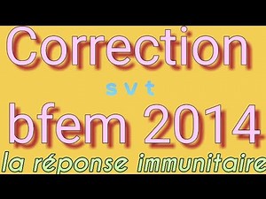 Svt_#3ieme_correction du bfem 2014: la réponse immunitaire