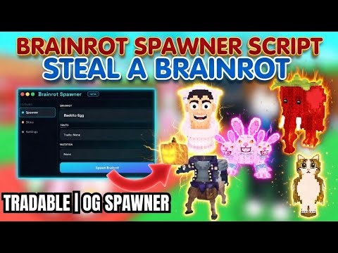 [NEW] Brainrot Spawner Script - Steal A Brainrot Script | KEYLESS | SAFE | UNDETECTED