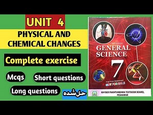 Class 7 General Science Unit 4 Exercise - Physical and Chemical Changes (KPK New Textbooks)