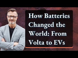 How Batteries Changed the World: From Volta to EVs