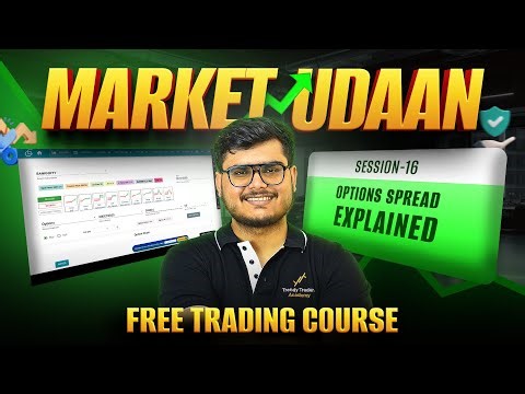 Market Udaan | S16 – Option Spreads Explained | Free Trading Course by Trendy Traders Academy
