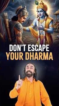 Why You Must Not Run Away From Your Dharma