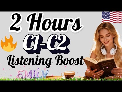 Master C1–C2 English Listening in 2 Hours | Real-Life Conversations for Clear & Confident Speaking