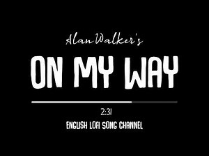 On My Way [Slowed + Reverb] - Alan Walker | English Lofi Songs | English Lofi Song Channel