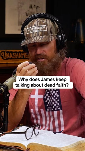 Why Does James Keep Talking About Dead Faith? | Jase Robertson