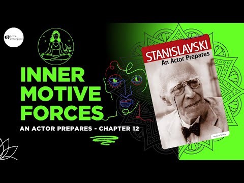 An Actor Prepares Chapter 12 Explained | Inner Motive Forces – Mind Emotion Will | Actor Unscripted