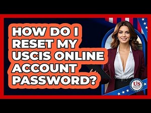 How Do I Reset My USCIS Online Account Password? - US Citizenship Immigration Guide