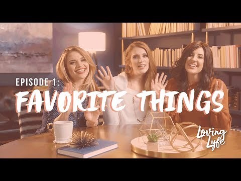 EP 1: Favorite Things - Loving Lyfe