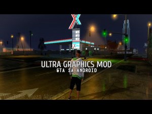 GTA SA ANDROID - ULTRA GRAPHICS MOD
