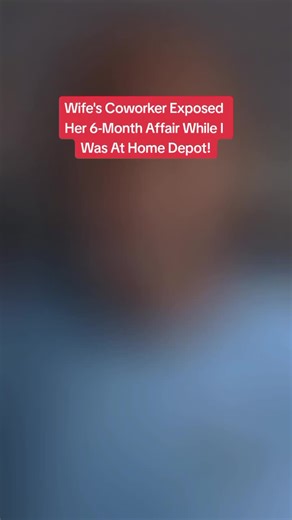 Wife's Coworker Exposed Her 6-Month Affair While I Was At Home Depot! #cheating #stories #question #dating #wife #husbandandwife #women #men