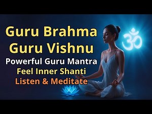 Guru Brahma Guru Vishnu Mantra | Powerful Guru Mantra for Meditation & Peace | Om Chanting Repeat
