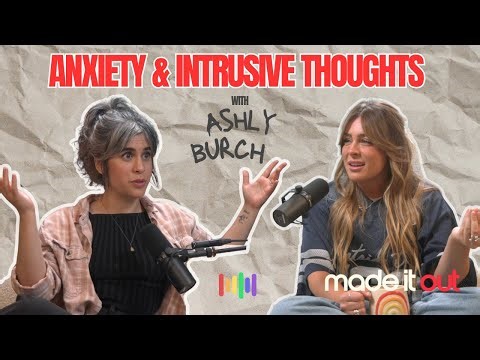 Anxiety & Intrusive Thoughts (with Ashly Burch)