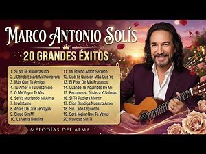 El Único Mix de Marco Antonio Solís que Necesitas Escuchar Hoy 🎧 (20 Éxitos)