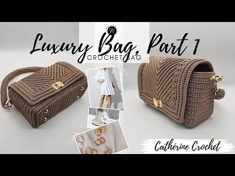 crochet bag: how to make your own luxury bag - Part 1